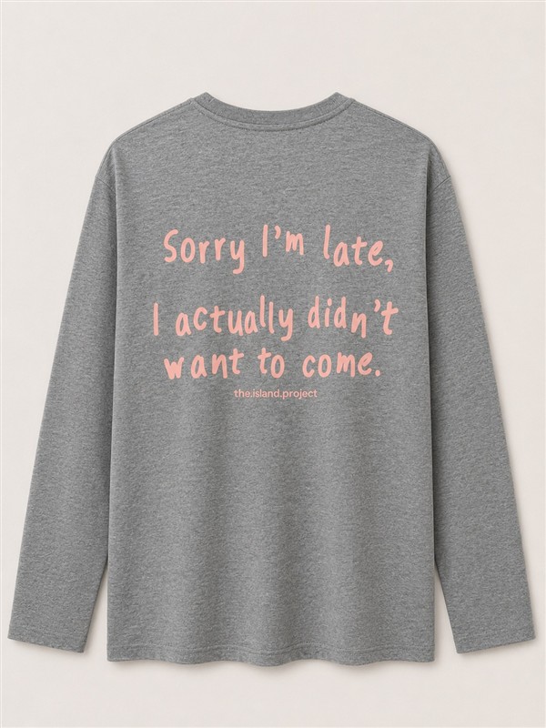 THE ISLAND PROJECT LONG SLEEVES I'M LATE GREY